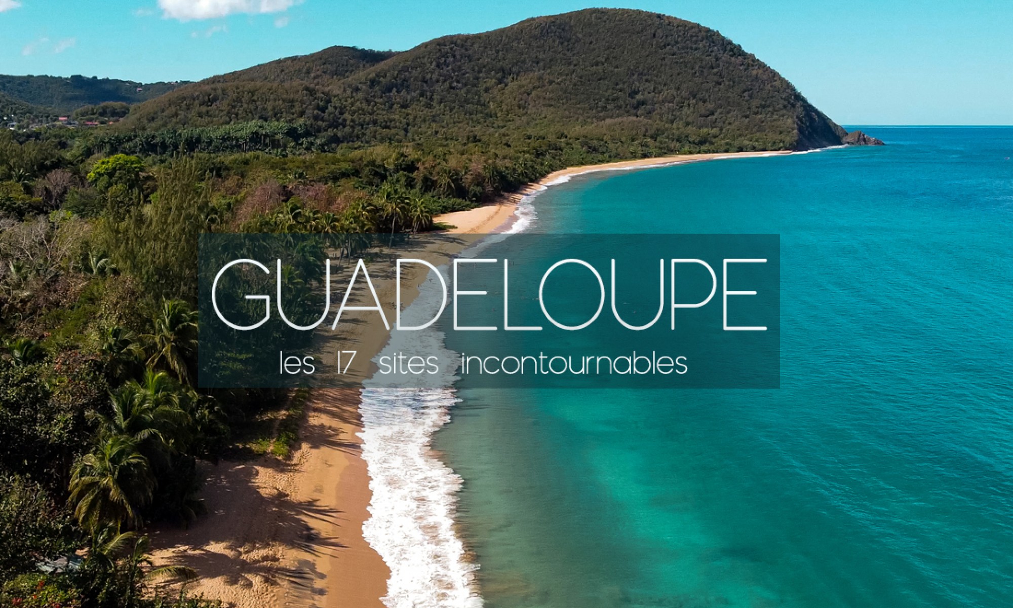 Emma Vlog Trotter Les 17 lieux incontournables d'un voyage en Guadeloupe